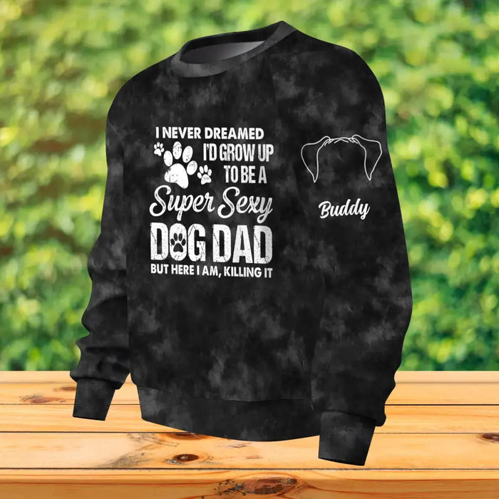 Custom Personalized Dog Dad AOP Sweater - Up to 3 Dogs - Christmas Gift for Dog Lovers - I Never Dreamed I'd Grow Up To Be A Super Sexy Dog Dad But Here I Am Killing It