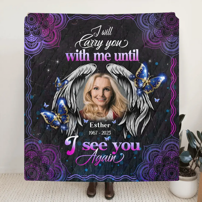 Custom Personalized Memorial Quilt/ Single Layer Fleece Blanket - Upload Photo - Memorial Gift Idea - I Will Carry You With Me Until I See You Again