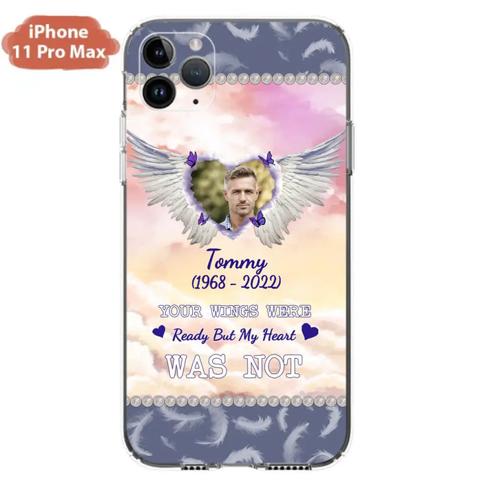 Custom Personalized Memorial Photo Phone Case - Memorial Gift Idea for Family - Your Wings Were Ready But My Heart Was Not - Case For iPhone/Samsung