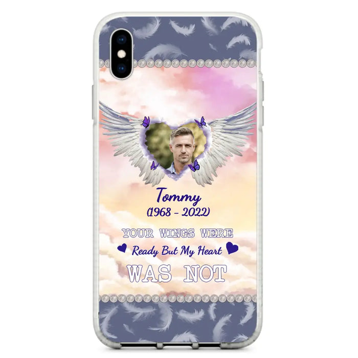 Custom Personalized Memorial Photo Phone Case - Memorial Gift Idea for Family - Your Wings Were Ready But My Heart Was Not - Case For iPhone/Samsung