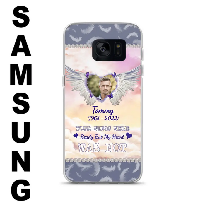 Custom Personalized Memorial Photo Phone Case - Memorial Gift Idea for Family - Your Wings Were Ready But My Heart Was Not - Case For iPhone/Samsung