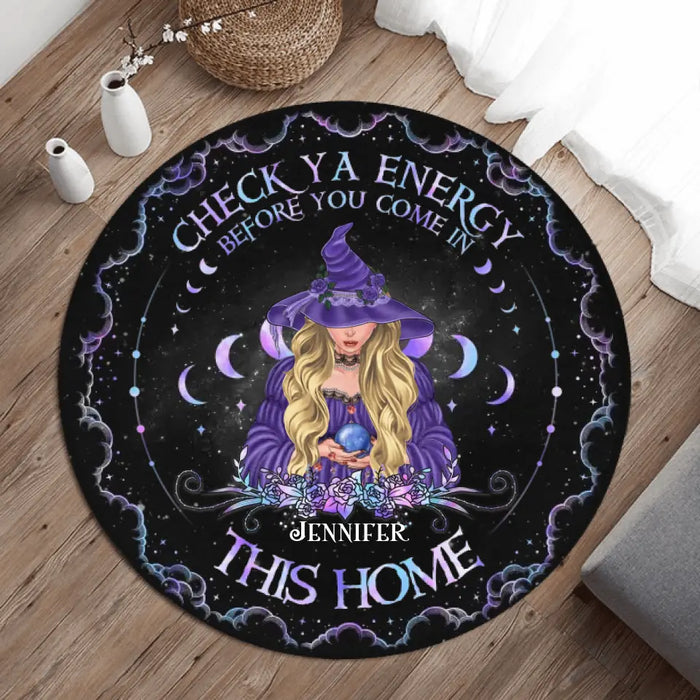 Custom Personalized Witch Round Rug - Gift Idea For Halloween/Wicca Decor/Pagan Decor - Check Ya Energy Before You Come In This Home