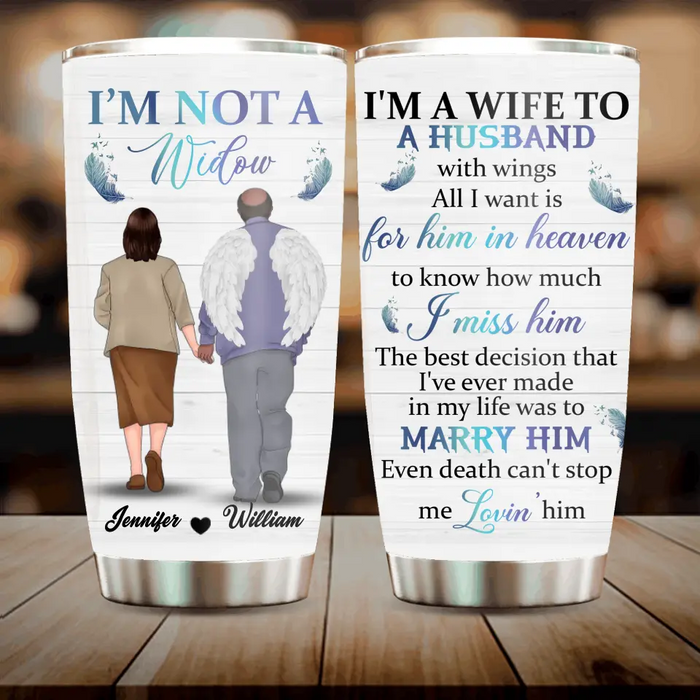 Custom Personalized A Wife To A Husband With Wings Tumbler - Memorial Gift Idea - I'm Not A Widow