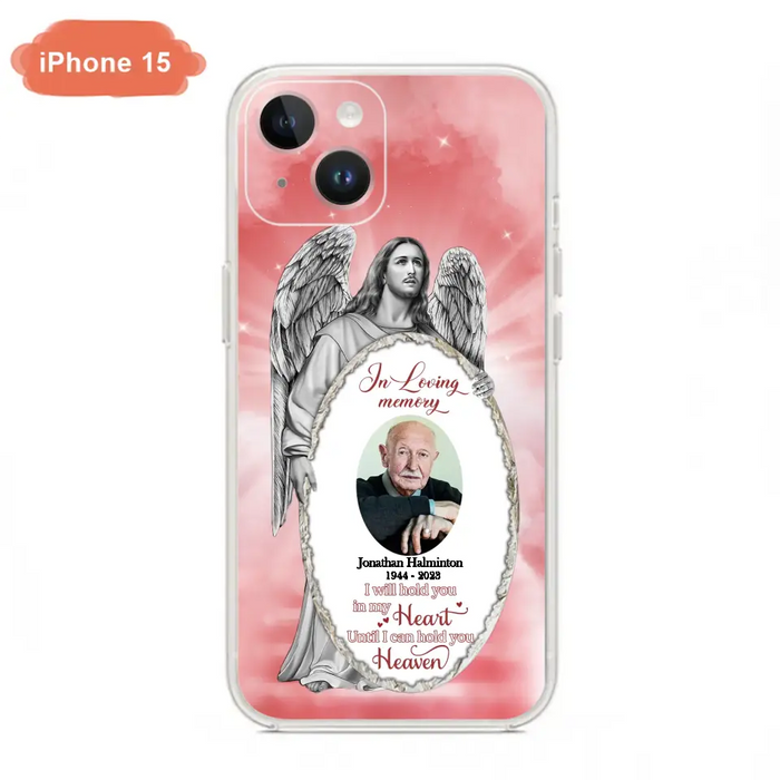 Custom Personalized Jesus Christ Memorial Photo Phone Case - Memorial Gift Idea For Family Member - I Will Hold You in My Heart Until I Can Hold You in Heaven - Case For iPhone/Samsung