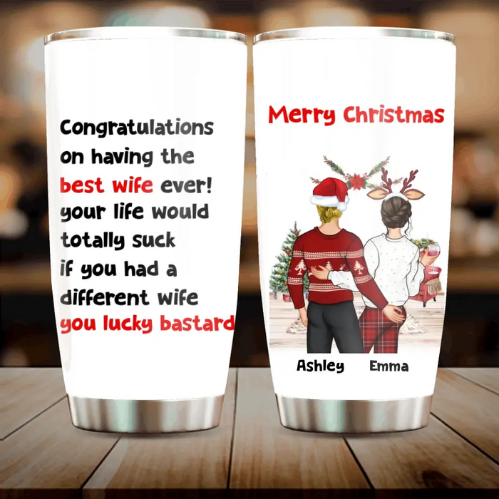 Custom Personalized Christmas Couple Tumbler - Christmas Gift Idea For Couple - Congrats On Having The Best Wife Ever