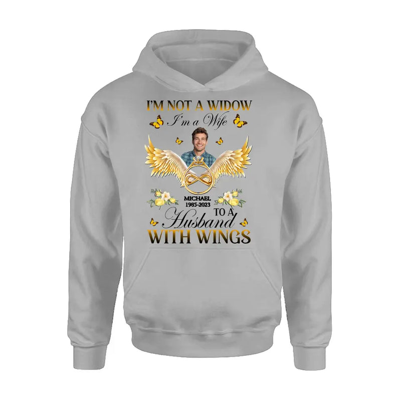 Personalized Memorial Husband Shirt/Hoodie - Memorial Gift Idea - I'm Not A Widow I'm A Wife To A Husband With Wings