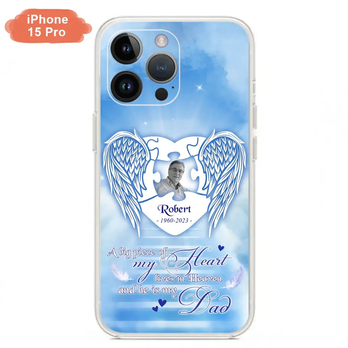 Custom Personalized Memorial Photo Phone Case - Memorial Gift Idea For Family - A Big Piece Of My Heart Lives In Heaven And He Is My Dad - Case For iPhone/Samsung