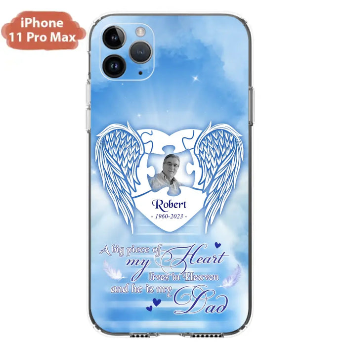 Custom Personalized Memorial Photo Phone Case - Memorial Gift Idea For Family - A Big Piece Of My Heart Lives In Heaven And He Is My Dad - Case For iPhone/Samsung