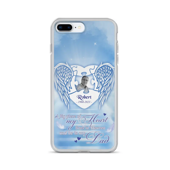 Custom Personalized Memorial Photo Phone Case - Memorial Gift Idea For Family - A Big Piece Of My Heart Lives In Heaven And He Is My Dad - Case For iPhone/Samsung