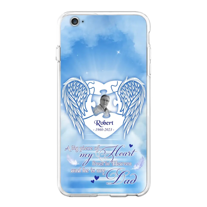 Custom Personalized Memorial Photo Phone Case - Memorial Gift Idea For Family - A Big Piece Of My Heart Lives In Heaven And He Is My Dad - Case For iPhone/Samsung