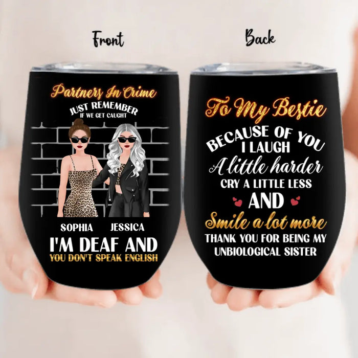 Custom Personalized Friend Wine Tumbler - Gift Idea For Friends/Besties - To My Bestie Because Of You I Laugh A Little Harder