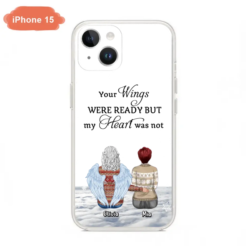 Personalized Memorial Phone Case - Up to 5 People - Gift Idea For Family - Your Wings Were Ready But My Heart Was Not - Case For iPhone/Samsung