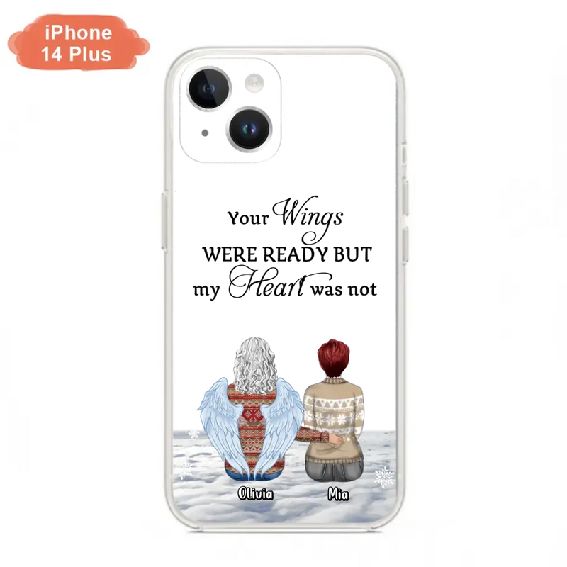 Personalized Memorial Phone Case - Up to 5 People - Gift Idea For Family - Your Wings Were Ready But My Heart Was Not - Case For iPhone/Samsung