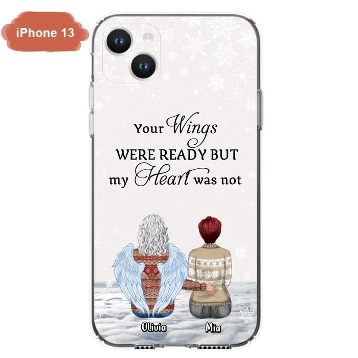 Personalized Memorial Phone Case - Upto 5 People - Gift Idea For Family - Your Wings Were Ready But My Heart Was Not - Case For iPhone/Samsung