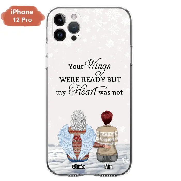 Personalized Memorial Phone Case - Upto 5 People - Gift Idea For Family - Your Wings Were Ready But My Heart Was Not - Case For iPhone/Samsung