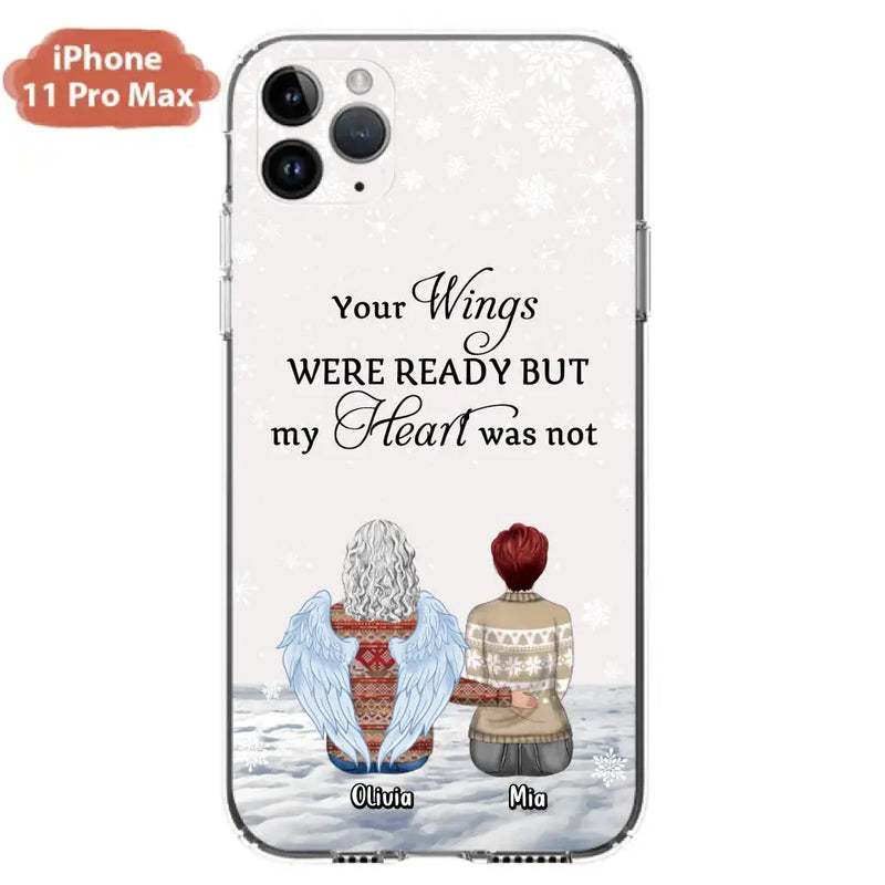 Personalized Memorial Phone Case - Up to 5 People - Gift Idea For Family - Your Wings Were Ready But My Heart Was Not - Case For iPhone/Samsung