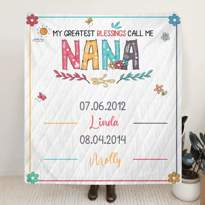 Personalized Grandma Quilt/Fleece Throw Blanket - Gift Idea For Grandma - Up to 6 Grandkids -  My Greatest Blessings Call Me Nana