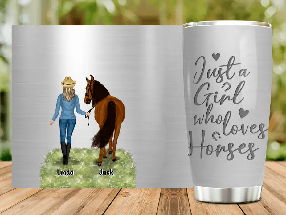 Custom Personalized Horse Girl Tumbler - Gift Idea For Horse Lovers - Up To 6 Horses - Just A Girl Who Loves Horses