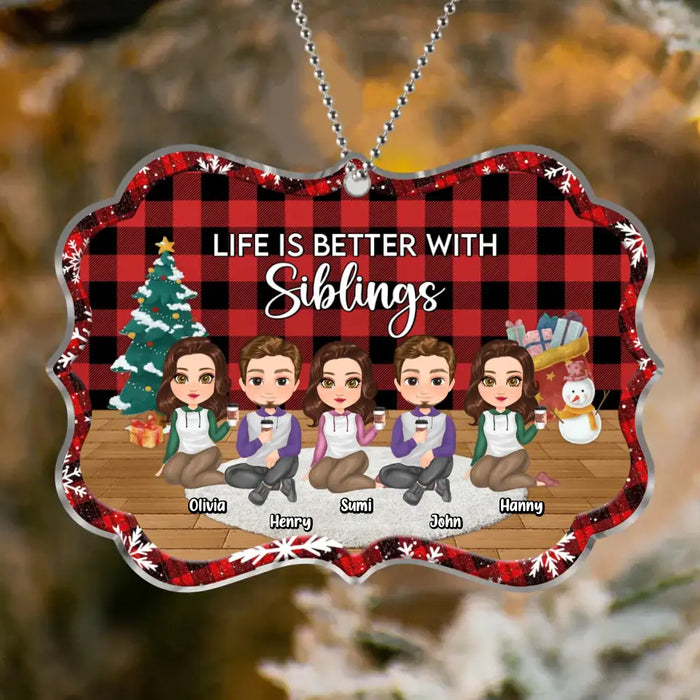 Custom Personalized Siblings Rectangle Acrylic Ornament - Gift Idea For Brothers/Sisters - Upto 5 People - Life Is Better With Siblings