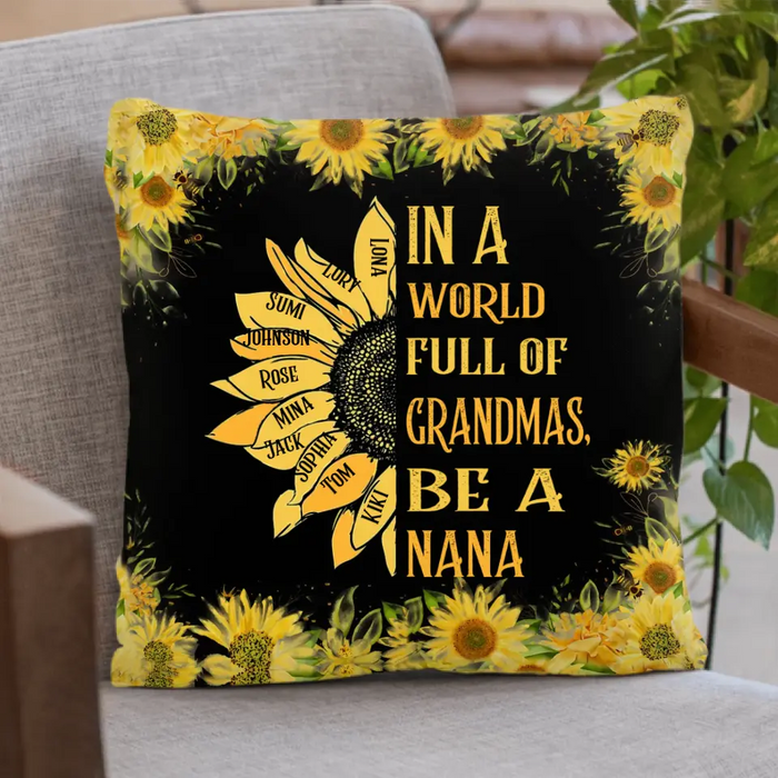 Custom Personalized Grandma Pillow Cover - Gift Idea For Grandma - Upto 10 Kids - In A World Full Of Grandmas, Be A Nana