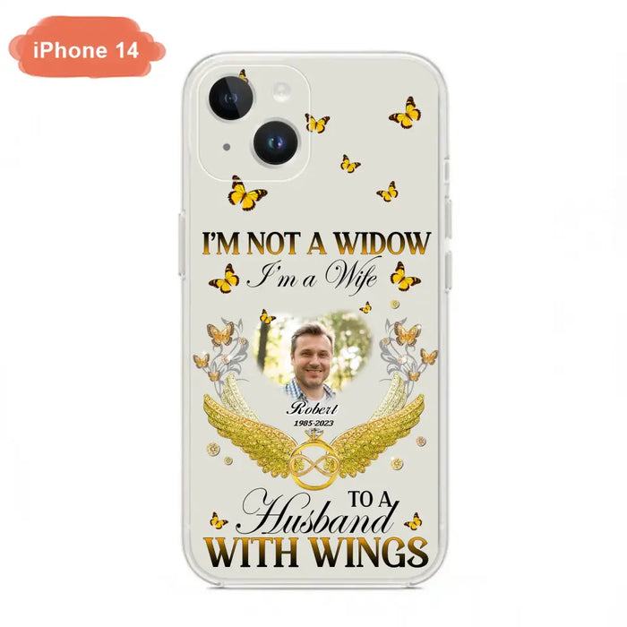 Custom Personalized Memorial Husband Phone Case -  Memorial Gift Idea - I'm Not A Widow I'm A Wife To A Husband With Wings - Case For iPhone And Samsung