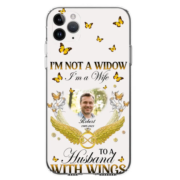 Custom Personalized Memorial Husband Phone Case -  Memorial Gift Idea - I'm Not A Widow I'm A Wife To A Husband With Wings - Case For iPhone And Samsung