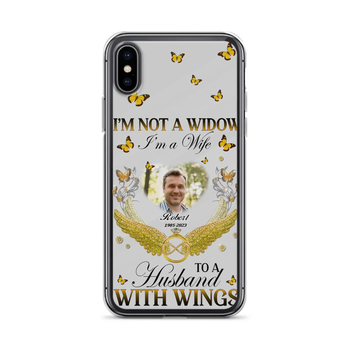 Custom Personalized Memorial Husband Phone Case -  Memorial Gift Idea - I'm Not A Widow I'm A Wife To A Husband With Wings - Case For iPhone And Samsung