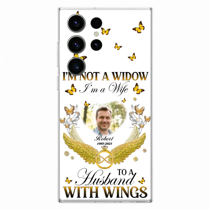 Custom Personalized Memorial Husband Phone Case -  Memorial Gift Idea - I'm Not A Widow I'm A Wife To A Husband With Wings - Case For iPhone And Samsung