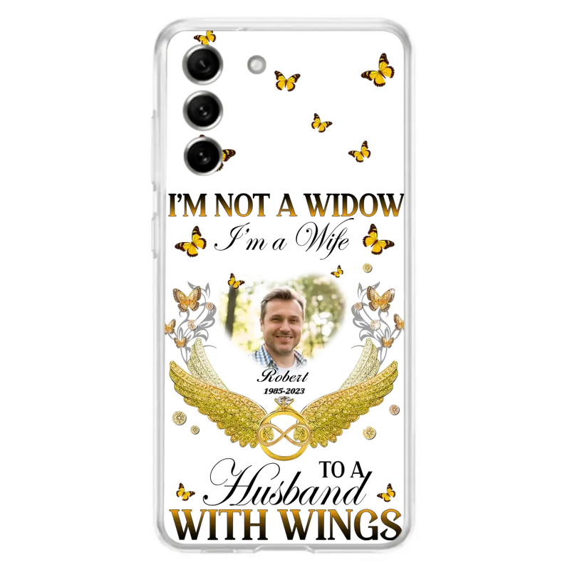 Personalized Memorial Husband Phone Case -  Memorial Gift Idea - I'm Not A Widow I'm A Wife To A Husband With Wings - Case For iPhone And Samsung