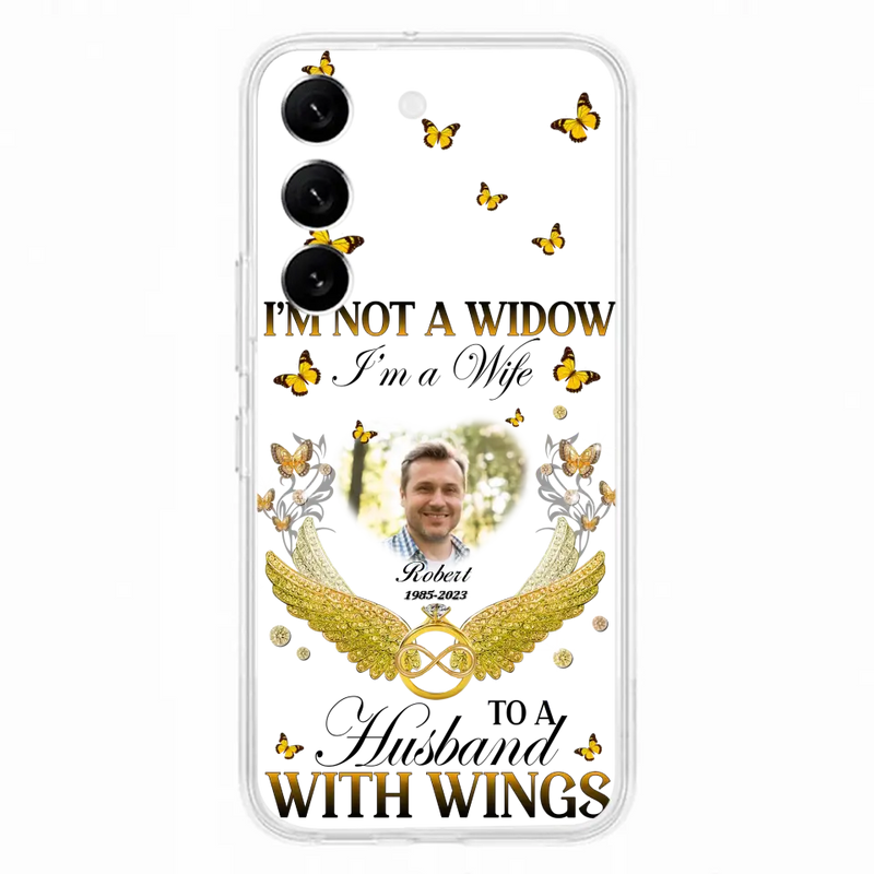 Personalized Memorial Husband Phone Case -  Memorial Gift Idea - I'm Not A Widow I'm A Wife To A Husband With Wings - Case For iPhone And Samsung