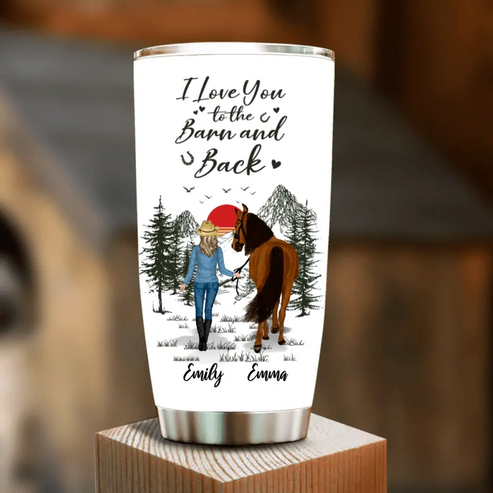 Custom Personalized Horse Girl Tumbler - Gift Idea For Horse Lovers - Up To 6 Horses - I Love You To The Barn & Back