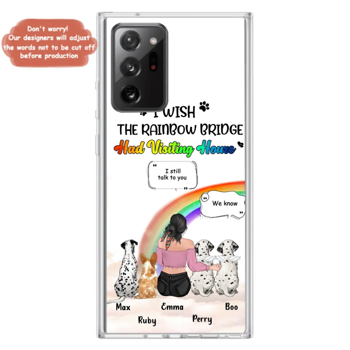 Personalized Pet Mom Phone Case - Upto 4 Pets - Memorial Gift Idea for Dog/Cat Lovers - I Wish The Rainbow Bridge Had Visiting Hours - Case for iPhone/Samsung