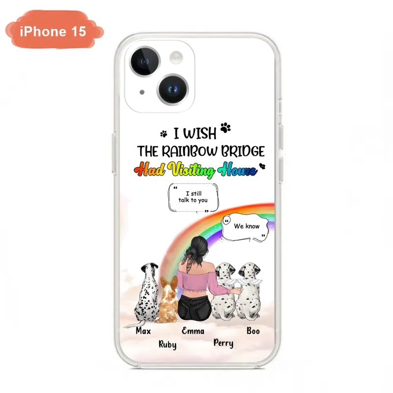 Personalized Pet Mom Phone Case - Up to 4 Pets - Memorial Gift Idea for Dog/Cat Lovers - I Wish The Rainbow Bridge Had Visiting Hours - Case for iPhone/Samsung