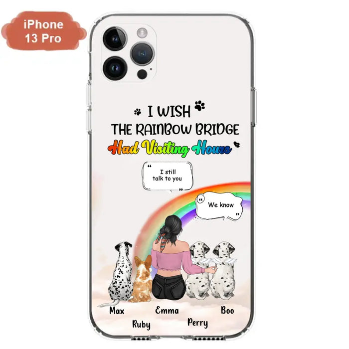 Personalized Pet Mom Phone Case - Upto 4 Pets - Memorial Gift Idea for Dog/Cat Lovers - I Wish The Rainbow Bridge Had Visiting Hours - Case for iPhone/Samsung