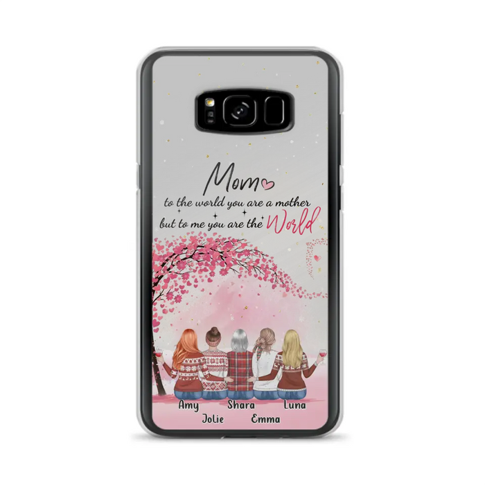 Custom Personalized Mom Phone Case - Mother With Upto 4 Daughters - Gift Idea For Mother's Day From Daughter - To Me You Are The World - Case For iPhone/Samsung