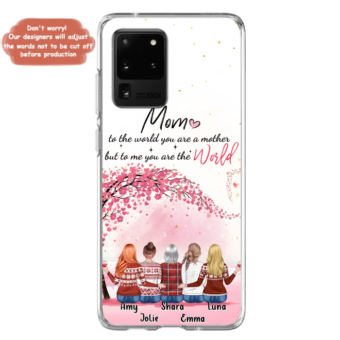 Custom Personalized Mom Phone Case - Mother With Upto 4 Daughters - Gift Idea For Mother's Day From Daughter - To Me You Are The World - Case For iPhone/Samsung