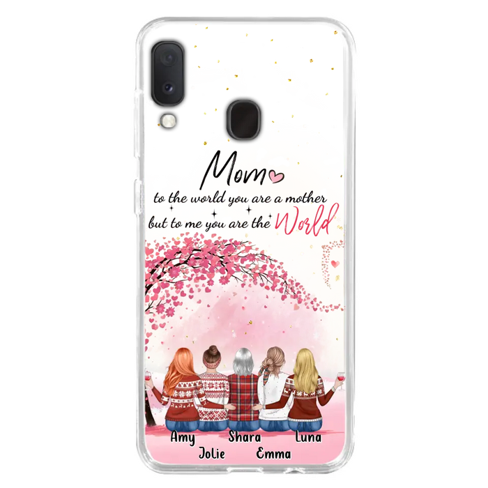 Custom Personalized Mom Phone Case - Mother With Upto 4 Daughters - Gift Idea For Mother's Day From Daughter - To Me You Are The World - Case For iPhone/Samsung