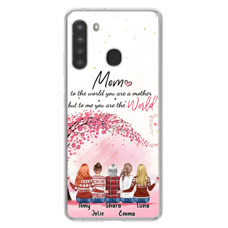 Personalized Mom Phone Case - Mother With Up to 4 Daughters - Gift Idea For Mother's Day From Daughter - To Me You Are The World - Case For iPhone/Samsung