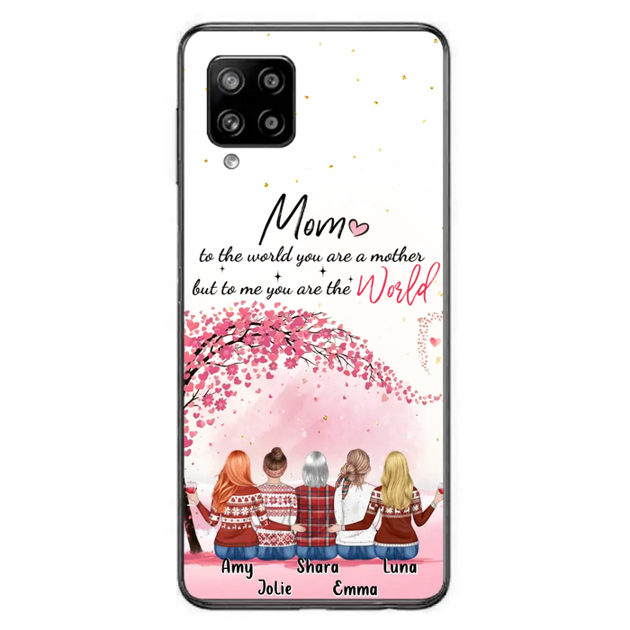 Custom Personalized Mom Phone Case - Mother With Upto 4 Daughters - Gift Idea For Mother's Day From Daughter - To Me You Are The World - Case For iPhone/Samsung