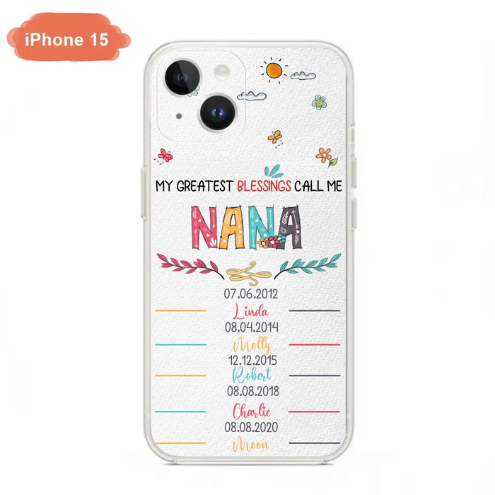 Personalized Grandma Phone Case - Gift Idea For Grandma - Upto 5 Grandkids - My Greatest Blessings Call Me Nana - Case For iPhone/Samsung