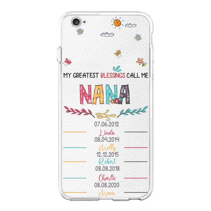 Personalized Grandma Phone Case - Gift Idea For Grandma - Upto 5 Grandkids - My Greatest Blessings Call Me Nana - Case For iPhone/Samsung