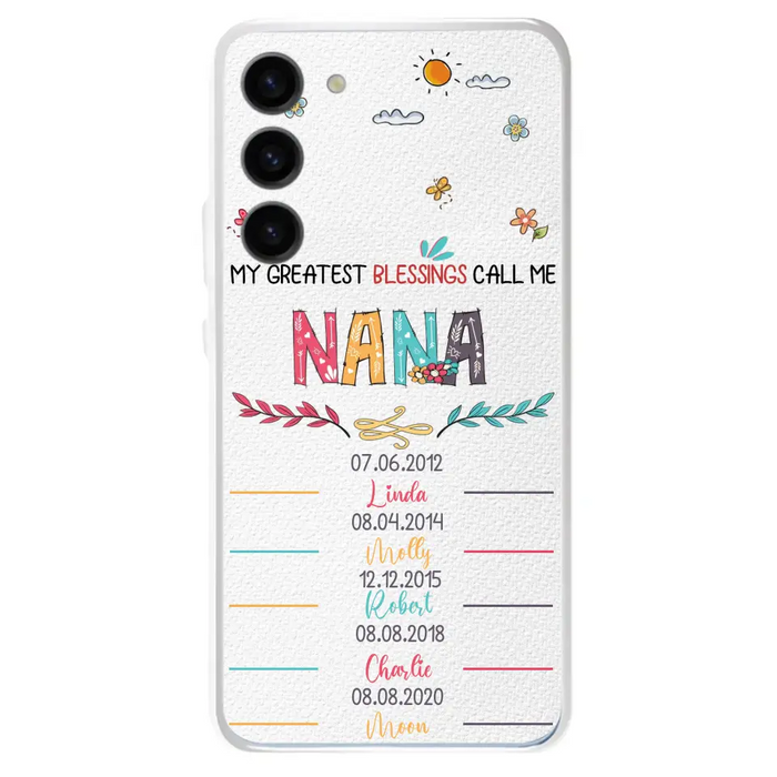 Personalized Grandma Phone Case - Gift Idea For Grandma - Upto 5 Grandkids - My Greatest Blessings Call Me Nana - Case For iPhone/Samsung