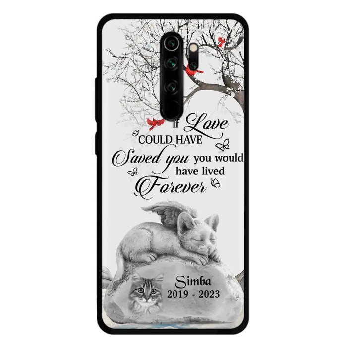 Personalized Memorial Cat Phone Case - Gift Idea For Cat Owners - If Love Could Have Saved You You Would Have Lived Forever - Case For Oppo/Xiaomi/Huawei