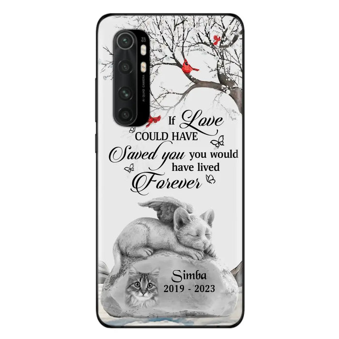 Personalized Memorial Cat Phone Case - Gift Idea For Cat Owners - If Love Could Have Saved You You Would Have Lived Forever - Case For Oppo/Xiaomi/Huawei