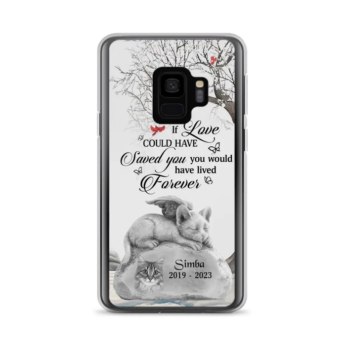 Personalized Memorial Cat Phone Case - Gift Idea For Cat Owners - If Love Could Have Saved You You Would Have Lived Forever - Case For iPhone/Samsung