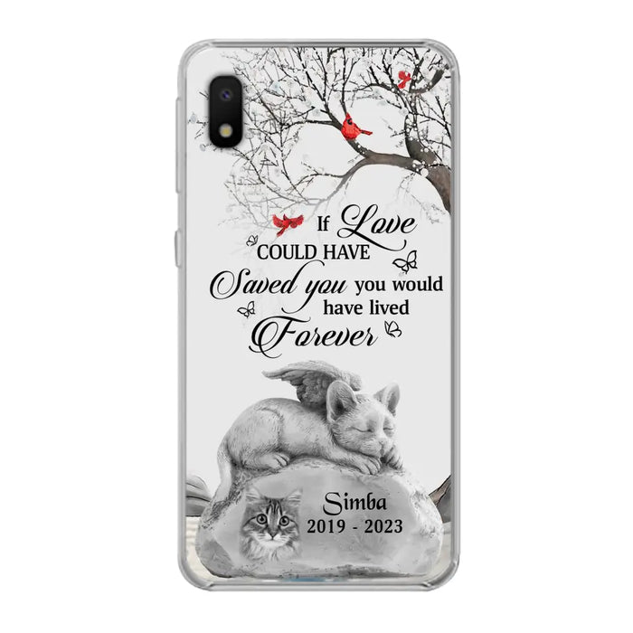 Personalized Memorial Cat Phone Case - Gift Idea For Cat Owners - If Love Could Have Saved You You Would Have Lived Forever - Case For iPhone/Samsung