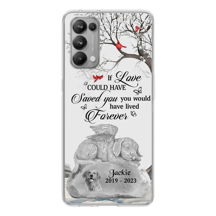 Personalized Memorial Dog Phone Case - Gift Idea For Dog Owners - If Love Could Have Saved You You Would Have Lived Forever - Case For Oppo/Xiaomi/Huawei