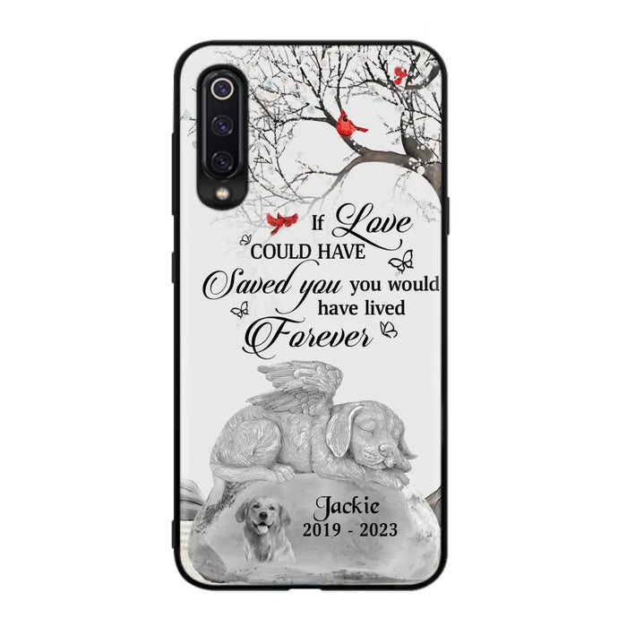 Personalized Memorial Dog Phone Case - Gift Idea For Dog Owners - If Love Could Have Saved You You Would Have Lived Forever - Case For Oppo/Xiaomi/Huawei