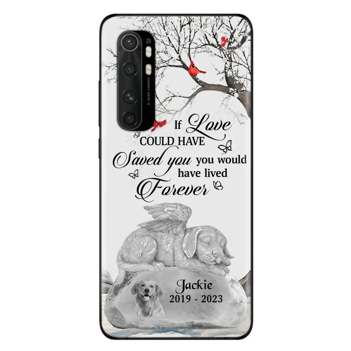 Personalized Memorial Dog Phone Case - Gift Idea For Dog Owners - If Love Could Have Saved You You Would Have Lived Forever - Case For Oppo/Xiaomi/Huawei