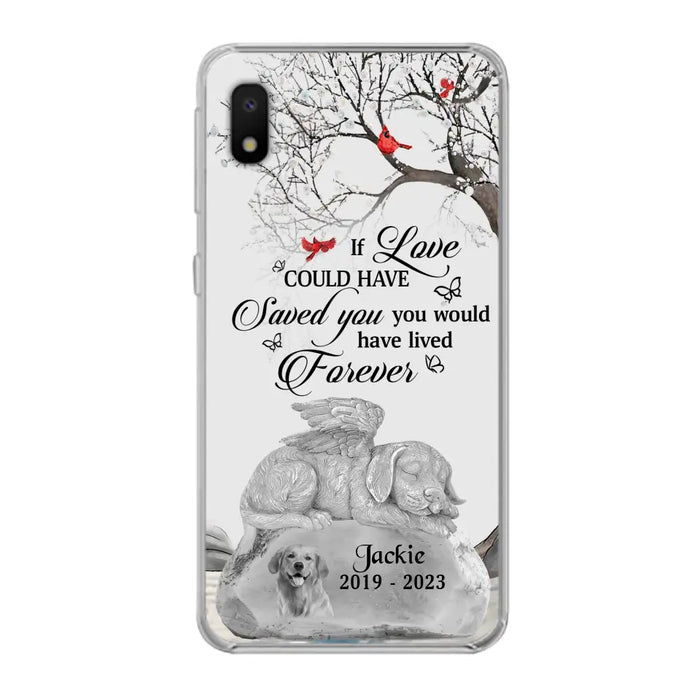 Personalized Memorial Dog Phone Case - Gift Idea For Dog Owners - If Love Could Have Saved You You Would Have Lived Forever - Case For iPhone/Samsung